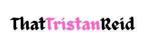 That Tristan Reid in thick celendine font, 'That' and 'Reid' are written in black and 'Tristan' is written in pink.